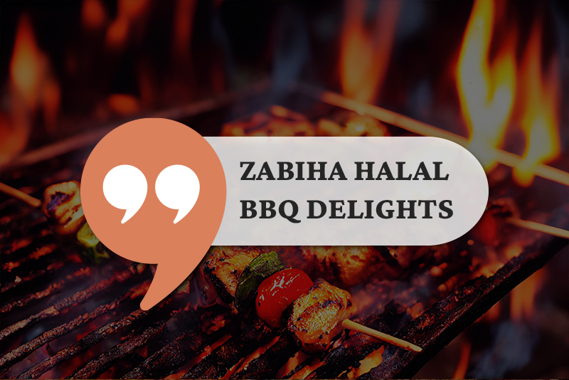 ZABIHA HALAL BBQ DELIGHTS